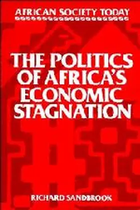 Sandbrook / Barker |  The Politics of Africa's Economic Stagnation | Buch |  Sack Fachmedien