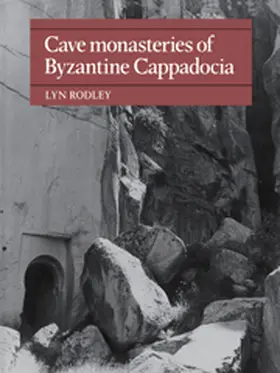 Rodley |  Cave Monasteries of Byzantine Cappadocia | Buch |  Sack Fachmedien