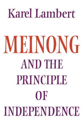 Lambert / Pippin |  Meinong and the Principle of Independence | Buch |  Sack Fachmedien