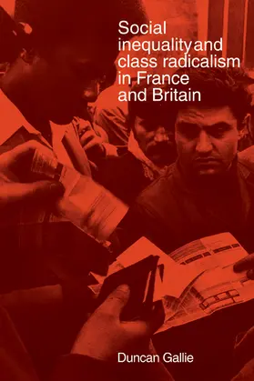 Gallie |  Social Inequality and Class Radicalism in France and Britain | Buch |  Sack Fachmedien