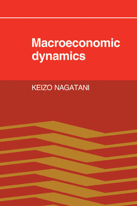 Nagatani | Macroeconomic Dynamics | Buch | 978-0-521-28015-0 | sack.de
