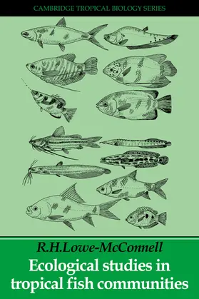 McConnell / Lowe-McConnell | Ecological Studies Trop Fish C | Buch | 978-0-521-28064-8 | www.sack.de