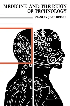 Reiser |  Medicine and the Reign of Technology | Buch |  Sack Fachmedien
