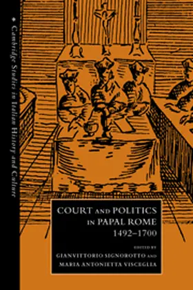 Signorotto / Visceglia |  Court and Politics in Papal Rome, 1492 1700 | Buch |  Sack Fachmedien