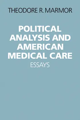 Marmor |  Political Analysis and American Medical Care Essays | Buch |  Sack Fachmedien