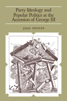 Brewer |  Party Ideology and Popular Politics at the Accession of George III | Buch |  Sack Fachmedien