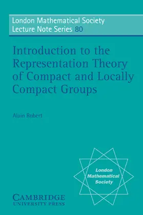 Robert / Hitchin |  Introduction to the Representation Theory of Compact and Locally Compact Groups | Buch |  Sack Fachmedien