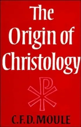 Moule |  The Origin of Christology | Buch |  Sack Fachmedien