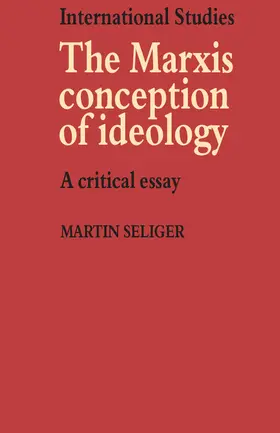 Seliger |  The Marxist Conception of Ideology | Buch |  Sack Fachmedien