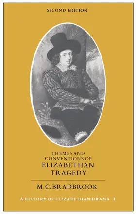 Bradbrook |  Themes and Conventions of Elizabethan Tragedy | Buch |  Sack Fachmedien