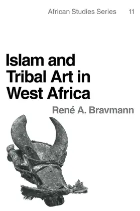 Bravmann |  Islam and Tribal Art in West Africa | Buch |  Sack Fachmedien