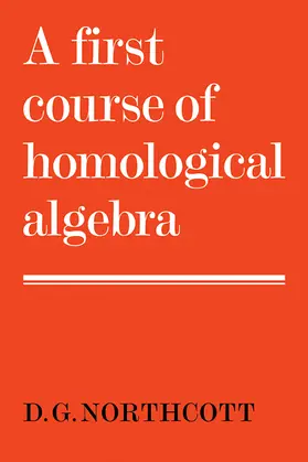 Northcott |  A First Course of Homological Algebra | Buch |  Sack Fachmedien