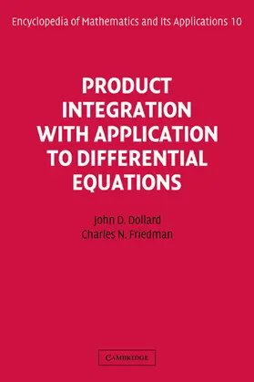 Dollard / Friedman | Product Integration with Application to Differential Equations | Buch | 978-0-521-30230-2 | www.sack.de
