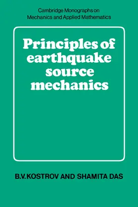 Kostrov / Das |  Principles of Earthquake Source Mechanics | Buch |  Sack Fachmedien