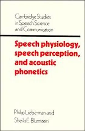 Lieberman / Blumstein |  Speech Physiology, Speech Perception, and Acoustic Phonetics | Buch |  Sack Fachmedien