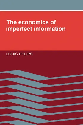 Phlips |  The Economics of Imperfect Information | Buch |  Sack Fachmedien