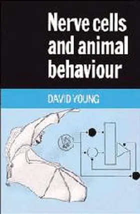 Young | Nerve Cells and Animal Behaviour | Buch | 978-0-521-31443-5 | sack.de