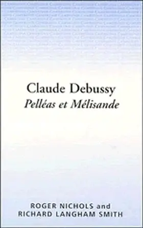 Nichols / Smith |  Claude Debussy, Pelleas Et Melisande | Buch |  Sack Fachmedien