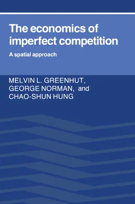 Greenhut / Norman / Hung |  The Economics of Imperfect Competition | Buch |  Sack Fachmedien