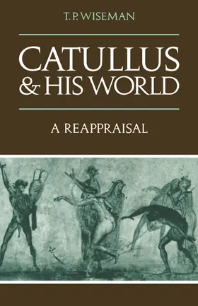 Wiseman |  Catullus and His World | Buch |  Sack Fachmedien