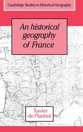 Planhol |  An Historical Geography of France | Buch |  Sack Fachmedien