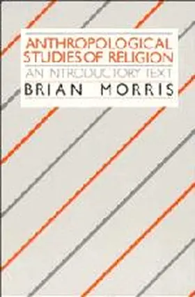 Morris |  Anthropological Studies of Religion | Buch |  Sack Fachmedien