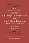 Kelvin / Thomson / Stokes |  The Correspondence between Sir George Gabriel Stokes and Sir William Thomson, Baron Kelvin of Largs | Buch |  Sack Fachmedien