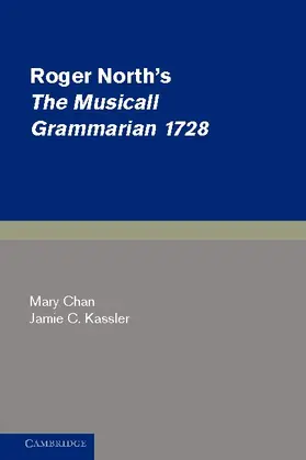 North / Chan / Kassler |  Roger North's the Musicall Grammarian 1728 | Buch |  Sack Fachmedien