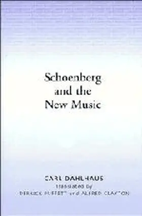 Dahlhaus |  Schoenberg and the New Music | Buch |  Sack Fachmedien
