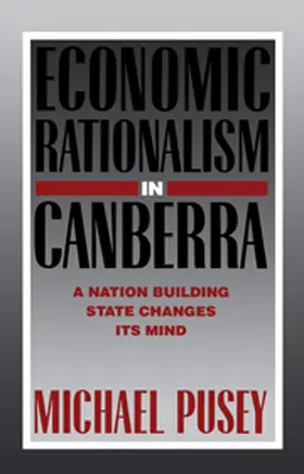Pusey |  Economic Rationalism in Canberra | Buch |  Sack Fachmedien