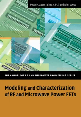 Aaen / Plá / Wood |  Modeling and Characterization of RF and Microwave Power Fets | Buch |  Sack Fachmedien