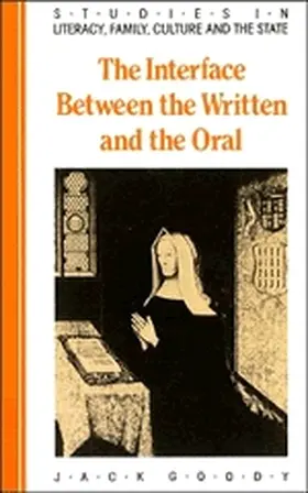 Goody |  The Interface Between the Written and the Oral | Buch |  Sack Fachmedien
