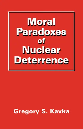 Kavka |  Moral Paradoxes of Nuclear Deterrence | Buch |  Sack Fachmedien
