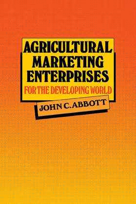 Abbott |  Agricultural Marketing Enterprises for the Developing World | Buch |  Sack Fachmedien