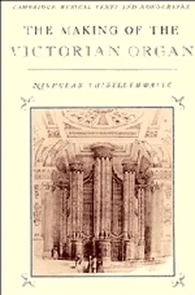 Thistlethwaite |  The Making of the Victorian Organ | Buch |  Sack Fachmedien
