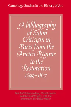 McWilliam |  A Bibliography of Salon Criticism in Paris from the Ancien Regime to the Restoration, 1699 1827 | Buch |  Sack Fachmedien