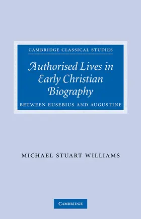 Williams |  Authorised Lives in Early Christian Biography | Buch |  Sack Fachmedien