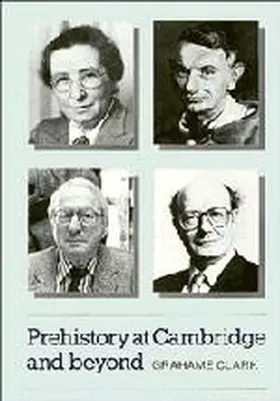 Clark |  Prehistory at Cambridge and Beyond | Buch |  Sack Fachmedien