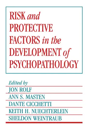 Rolf / Masten / Cicchetti |  Risk and Protective Factors in the Development of Psychopathology | Buch |  Sack Fachmedien