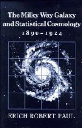 Paul |  The Milky Way Galaxy and Statistical Cosmology, 1890-1924 | Buch |  Sack Fachmedien