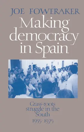 Foweraker |  Making Democracy in Spain | Buch |  Sack Fachmedien