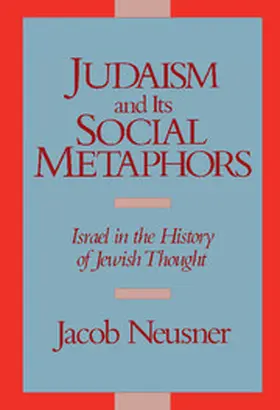 Neusner |  Judaism and its Social Metaphors | Buch |  Sack Fachmedien