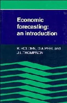 Holden / Peel / Thompson |  Economic Forecasting | Buch |  Sack Fachmedien
