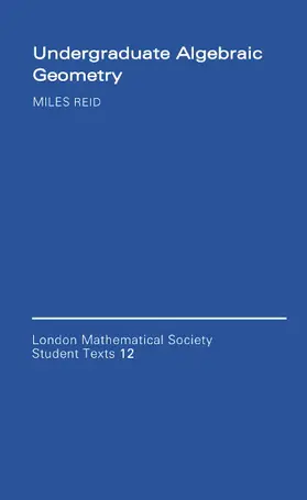 Reid / Series |  Undergraduate Algebraic Geometry | Buch |  Sack Fachmedien