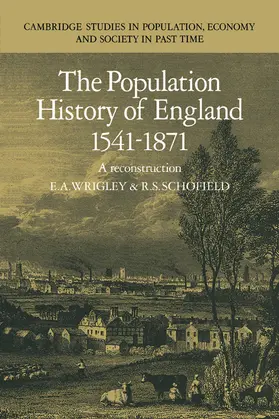 Wrigley / Schofield |  The Population History of England 1541-1871 | Buch |  Sack Fachmedien
