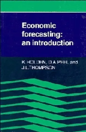 Holden / Peel / Thompson |  Economic Forecasting | Buch |  Sack Fachmedien