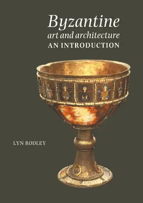 Rodley |  Byzantine Art and Architecture | Buch |  Sack Fachmedien