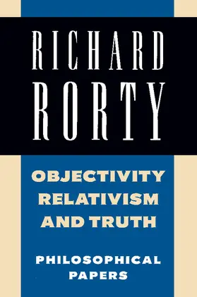 Rorty |  Objectivity, Relativism, and Truth | Buch |  Sack Fachmedien