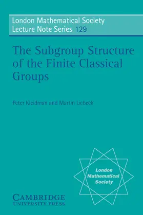 Kleidman / Liebeck / Hitchin |  The Subgroup Structure of the Finite Classical Groups | Buch |  Sack Fachmedien