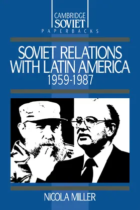 Miller / Mcauley |  Soviet Relations with Latin America, 1959 1987 | Buch |  Sack Fachmedien